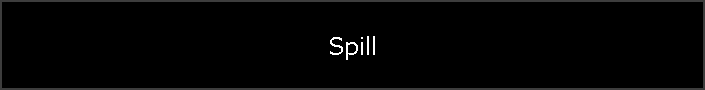 Spill