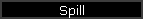 Spill